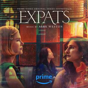 Expats (Prime Video Original Series Soundtrack) [Extended Version]