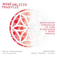Nowe oblicza tradycji - współczesne kompozycje na sukę biłgorajską i oktet wokalny