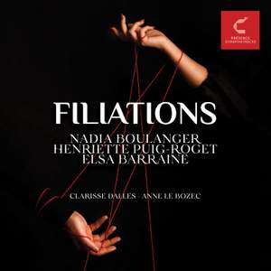 Filiations: Mélodies de Nadia Boulanger, Henriette Puig-Roget, Elsa Barraine