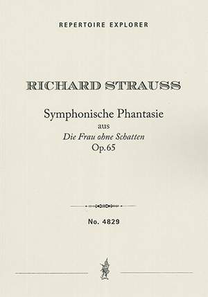 Richard Strauss: Symphonic Fantasy, op. 65 from ‘Die Frau ohne Schatten’
