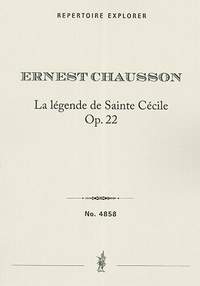 Chausson, Ernest: La légende de Sainte Cécile, op. 22
