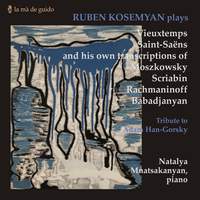 Ruben Kosemyan plays Vieuxtemps, Saint-Saëns and his own transcriptions of Moszkowsky, Scriabin, Rachmaninoff and Babadjanyan