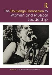 The Routledge Companion to Women and Musical Leadership: The Nineteenth Century and Beyond