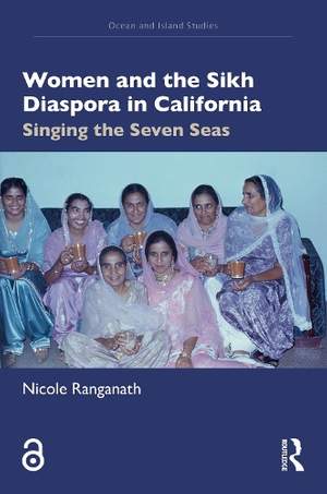 Women and the Sikh Diaspora in California: Singing the Seven Seas