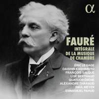 Faure: Integrale de La Musique de Chambre