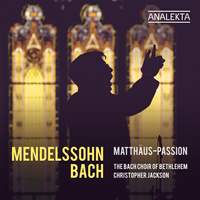 Mendelssohn & Bach: Matthaus-Passion