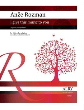 Anze Rozman: I Give This Music to You