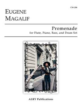 Eugene Magalif: Promenade for Flute, Piano, Bass, and Drum Set