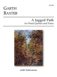 Garth Baxter: A Jagged Path for Wind Quintet and Piano