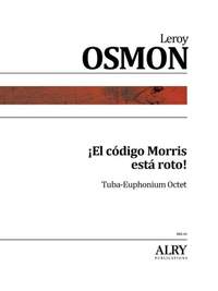 Leroy Osmon: ¡El código Morris está roto!