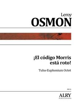 Leroy Osmon: ¡El código Morris está roto!
