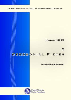 Johan Nijs: 5 Ceremonial Pieces for French Horn Quartet