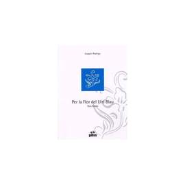 Joaquin Rodrigo: Per la Flor del Lliri Blau