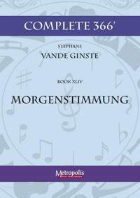 Stephane Vande Ginste: Complete 366' Book XLIV Morgenstimmung