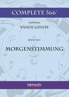 Stephane Vande Ginste: Complete 366' Book XLIV Morgenstimmung