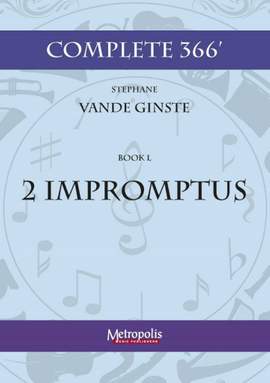 Stephane Vande Ginste: Complete 366' Book L : 2 Impromptus for Piano Solo