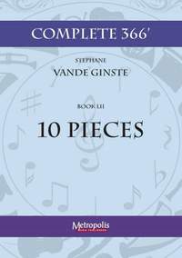 Stephane Vande Ginste: Complete 366' Book LII: 10 Pieces for Piano Solo