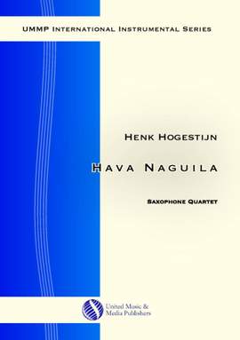 Henk Hogestein: Hava Naguila for Saxophone Quartet