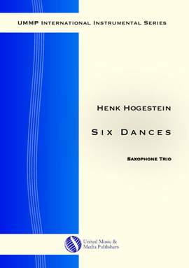 Henk Hogestein: Six Dances for Saxophone Trio