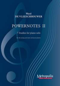 Ward De Vleeschhouwer: Powernotes II - 7 Studies for Piano Solo