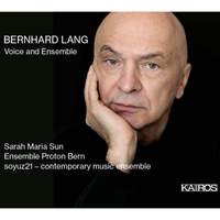 Bernhard Lang: Voice and Ensemble
