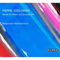 Pierre Jodlowski: Series For Piano and Soundtrack