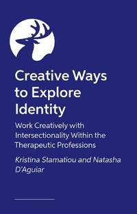 Creative Ways to Explore Identity: Work Creatively with Intersectionality within the Therapeutic Professions