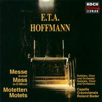 E.T.A. Hoffmann: Mass in D Minor; Canzoni per 4 voci alla Capella