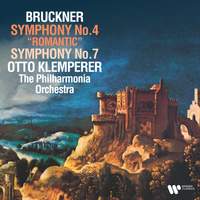 Bruckner: Symphonies Nos. 4 'Romantic' & 7