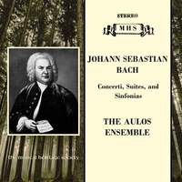 Bach: Concerti, Suites and Sinfonias