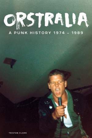 Orstralia: A Punk History 1974-1989