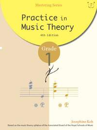 Josephine Koh: Practice in Music Theory Grade 1