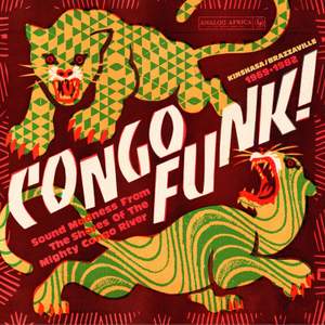 Congo Funk! - Sound Madness From the Shores of the Mighty Congo River (kinshasa/Brazzaville 1969-1982)