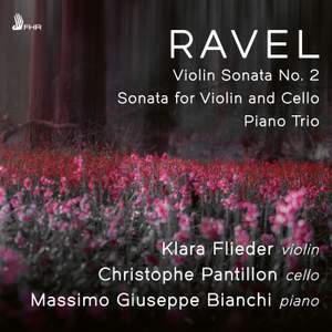 Ravel: Violin Sonata No. 2 in G Major, Sonata For Violin and Cello in A Minor, Piano Trio in A Minor