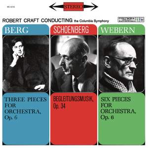 Berg: 3 Orchesterstücke - Schoenberg: Begleitmusik, Op. 34 - Webern: 6 Pieces for Orchestra