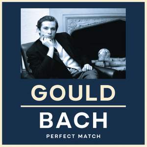 Gould & Bach: Perfect Match