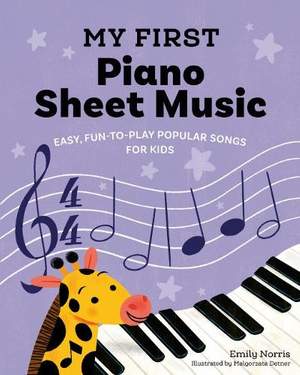 My First Piano Sheet Music: Fun, Easy-to-Play Popular Songs for Kids
