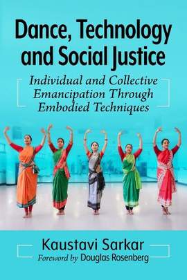 Dance, Technology and Social Justice: Individual and Collective Emancipation Through Embodied Techniques