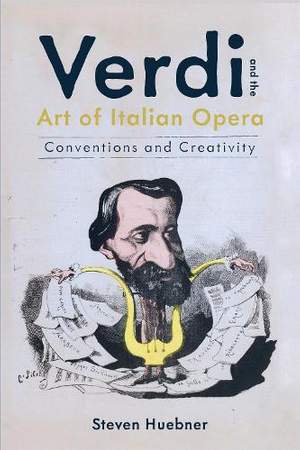 Verdi and the Art of Italian Opera: Conventions and Creativity