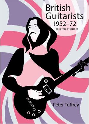 British Guitarists 1952-1972: Electric Pioneers