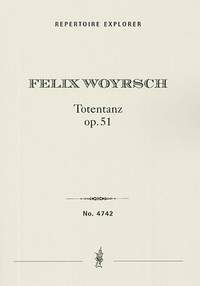 Felix Woyrsch: The Dance of Death, a mystery for soloists, choir, orchestra & organ (ad. lib.) op. 51