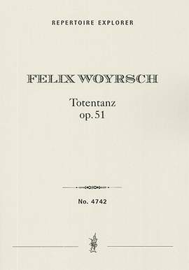 Felix Woyrsch: The Dance of Death, a mystery for soloists, choir, orchestra & organ (ad. lib.) op. 51