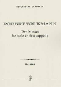 Robert Volkmann: Two Masses for Male Choir a cappella, Op. 28 and Op. 29
