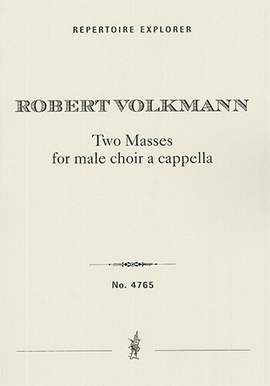 Robert Volkmann: Two Masses for Male Choir a cappella, Op. 28 and Op. 29