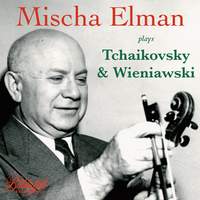 Mischa Elman Plays Tchaikovsky and Wieniawski