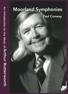 Moorland Symphonies: An Introduction To the Music of Arthur Butterworth