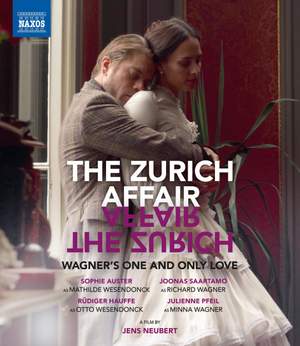 The Zurich Affair - Wagner's One and Only Love (a Film By Jens Neubert)