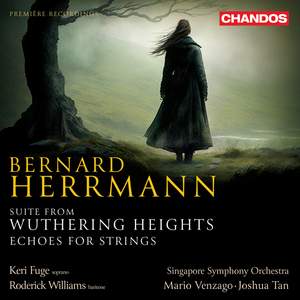 Bernard Herrmann: Suite from Wuthering Heights; Echoes for Strings