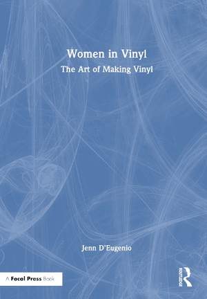 Women in Vinyl: The Art of Making Vinyl