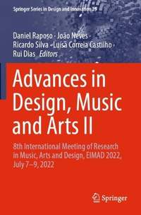 Advances in Design, Music and Arts II: 8th International Meeting of Research in Music, Arts and Design, EIMAD 2022, July 7–9, 2022